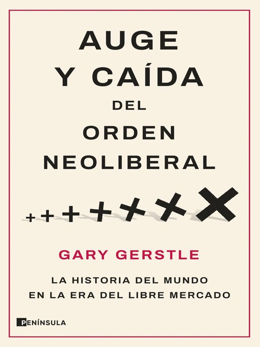 Title details for Auge y caída del orden neoliberal by Gary Gerstle - Available